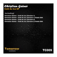 Christian Gainer - Cold As Ice (Version 1) Radio Edit by Tomorrow Comes