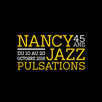 Nancy Jazz Pulsation : le 10 octobre c'est parti ! by Radio Campus Lorraine