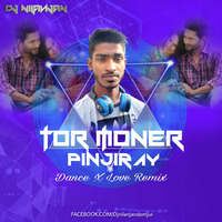 Tor Moner Pinjiray (Dance X Love Remix) Dj Nilanjan by Dj Nilanjan