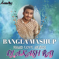 Bangla Love Mashup ( Hrad Love Remix ) DJ Akash Raj by DJ AKash Raj Bangladesh