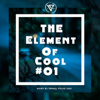 Vocal Rampage - The Element of Cool #1 (Mixed By Primal Pulse (SA)) by Vocal Rampage