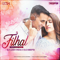 Filhaal - Chillout Mix - DJ Deepsi X DJ Lesh India by DJ Lesh India
