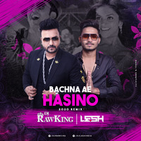 BACHNA AE HASIO - DJ RAWKING x DJ LESH INDIA by DJ Lesh India
