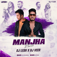 MANJHA - REMIX - DJ LESH INDIA x DJ VEER by DJ Lesh India