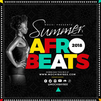 2018 Afrobeat Nonstop 1 by DJ Mochi Baybee