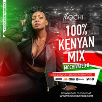 MOCHIVATED Vol 8 - Kenyan 2020 [Sauti Sol, Otile Brown, Mejja, Willy Paul, Ethic, Khaligraph] by DJ Mochi Baybee
