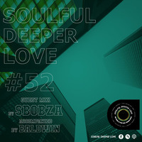 Soulful Deeperlove 52 [guest mix by Sbobza] by Soulful DeeperLove sessions