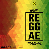 Turnt Reggae Thursdays [27th September 2018] by Deejay Sanch