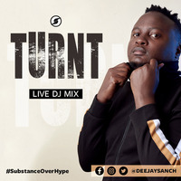 Deejay Sanch - Turnt Live Sessions [22nd May 2020] by Deejay Sanch