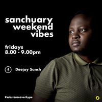 Deejay Sanch - Sanchuary Weekend Vibes [3rd July 2020] by Deejay Sanch