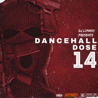 DANCEHALL DOSE #14 DJ LYNKKY by Dj Lynkky