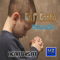 Enti Confio Volumen Uno by MZ RECORDS