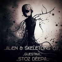 Alien &amp; Skeletons 07 Mixed By Stoz Deepa (RootsCleaners) by Alien & Skeletons