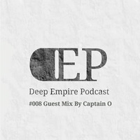 Deep Empire Podcast #08 Guestmix By Captain O(Alien&amp;Skeletons) by Alien & Skeletons