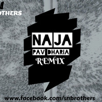 NA JA (PAV DHARIA ) - SN BROTHERS REMIX by SN BROTHERS MUMBAI