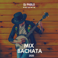 MIX BACHATA - DJ PABLO 2020 by djpablo PativilcaPeru