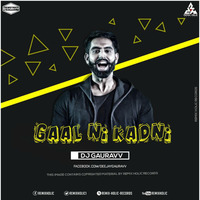 Gaal Ni Kadni - Remix- by DjGauravv Soni