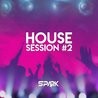 Spark - House Session #2 by Spark