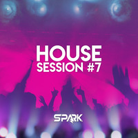 Spark - House Session #7 by Spark