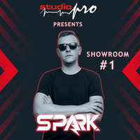 Spark &amp; StudioPro pres. SHOWROOM #1 by Spark