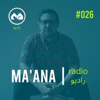 Ma'ana Radio Show #026 - Mar 12th w/ Tarik Omar by Ma'ana Music