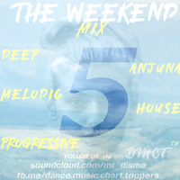 The Weekend 5 | PROGRESSIVE &amp; MELODIC HOUSE | Chill Out Nov'18 - DisME™ by Dance Music Chart TOPpers™| LIVE Dj Sets & Podcasts | by DisME™