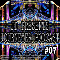 JD PRESENTS - JOURNEYER PODCAST 07 by JD MUSIC