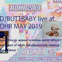 OHR2019 MAY PARTY MIX TO APPEAL TO ANIME NERDS THAT I AM A PART OF WHILE SIMULTANEOUSLY MAKING FUN OF THEM by djbuttbaby