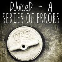 DJuiceD - A Series of Errors by DJuiceD