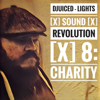 DJuiceD - Lights [x] Sound [x] Revolution [x] 8: Charity! by DJuiceD