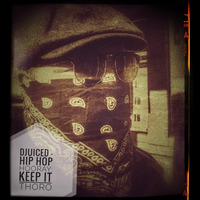 DJuiceD - Hip hop hooray: Keep it thoro by DJuiceD