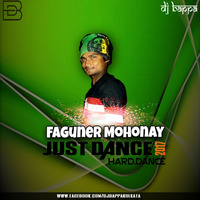 Faguner Mohonay Hard Dance Mix By Dj Bappa by DJ Bappa Kolkata