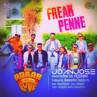 Freak Penne - ( Joan Jose Remix ) (Oru Adaar Love Movie Song) (BigRoom+Trap E.D.M) by Joan Jose