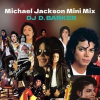 MICHAEL JACKSON MINI MIX by DJ D. BARKER