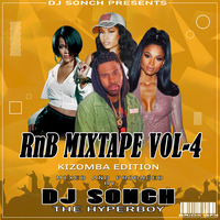! Dj Sonch Rnb Vol 4 Mixtape Kizomba Edition [2020] by Dj Sonch The HyperBoy