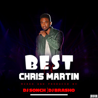 ! DJ SONCH X DEEJAY BRASHO 254  BEST OF CHRISTOPHER MARTIN MIXTAPE [2021] #LET HER GO #MY LOVE #IF THE WORLD WAS ENDING by Dj Sonch The HyperBoy
