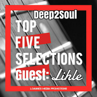 (Deep 2 Soul) DJ Lihle_Top 5 Selections (September) [Loannes Media Promotions] by Loannes Media