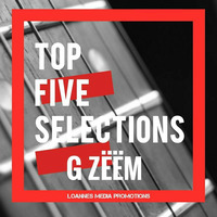 G ZEEM_Top 5 Selections (April Week2) [Loannes Media Promotions] by Loannes Media