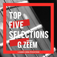 G ZEEM_Top 5 Selections (May Week1) [Loannes Media Promotions] by Loannes Media