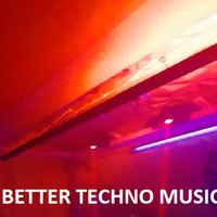 BETTER TECHNO MUSIC - BY MR-ELAX by MR-ELAX