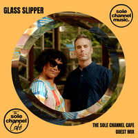 SCCGM028 - Sole Channel Cafe Guest Mix Glass Slipper - August 2020 by The Sole Channel Cafe