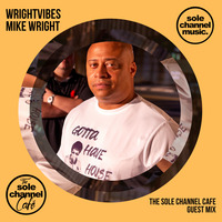 SCCGM031 - Sole Channel Cafe Guest Mix Mike WrightVibes Wright - September 2020 by The Sole Channel Cafe