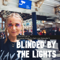 &quot;Blinded By The Lights&quot; Radio Set LIVE by Tom Sucheta