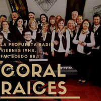 Prog22 3108 Agrupacion coro CORAL RAICES by La Propuesta Radio