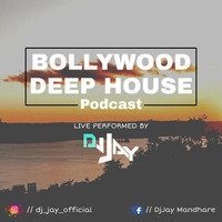 Bollywood Deep House | Dj Jay | Live Recorded | by DJ JAY INDIA