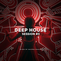 Deep House Session #3 (Mix by Naveen Manjhi) by DJ NAVN