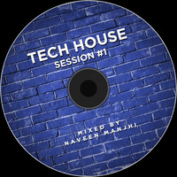 Tech-House Session #1 (40 Mins Mix by Naveen Manjhi) by DJ NAVN