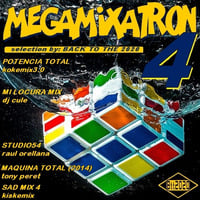MEGAMIXATRON 4 / selection by: BACK TO THE 2020 [2020] by Back To The Mixes
