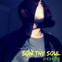 SOW THY SOUL Sessions Vol. 1_2020-01-28T17_30_49-08_00 by SOW THY SOUL Sessions