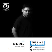 The LAB Invites | Mikhael by The LAB Vietnam